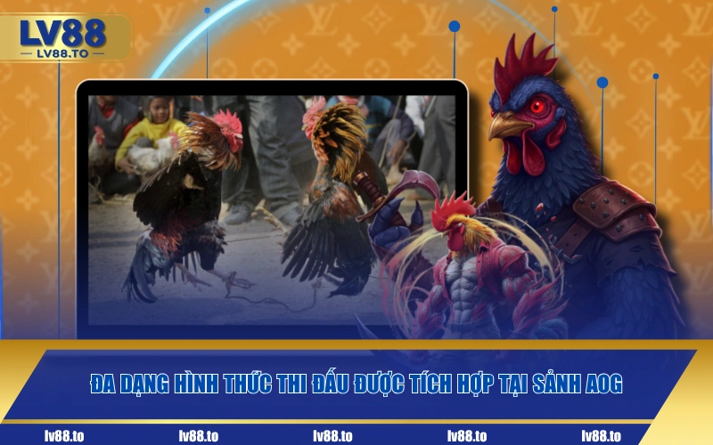 Đa dạng hình thức thi đấu được tích hợp tại sảnh AOG