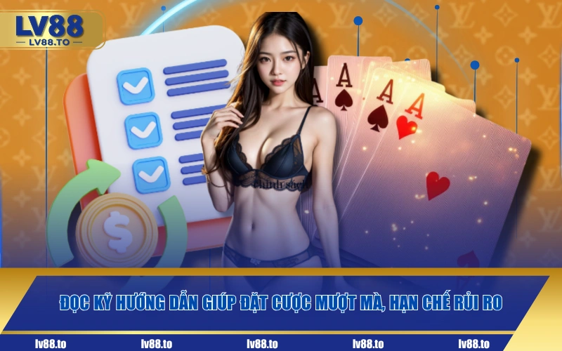 Đọc kỹ hướng dẫn giúp đặt cược mượt mà, hạn chế rủi ro