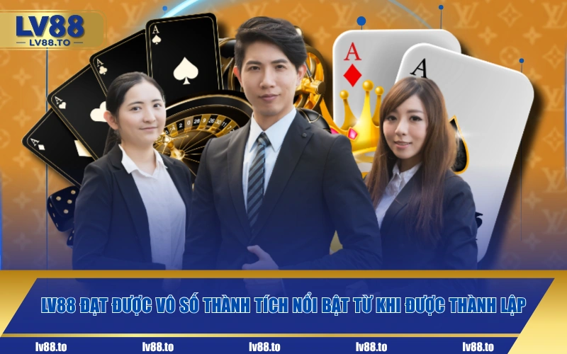 LV88 đạt được vô số thành tích nổi bật từ khi được thành lập