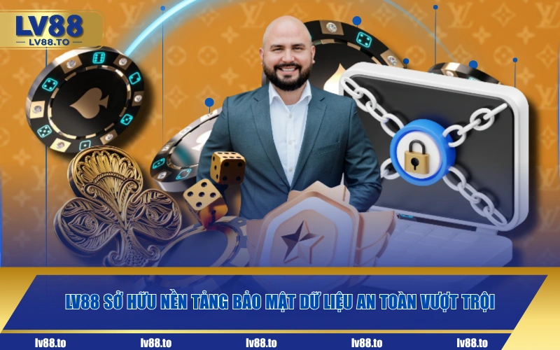 LV88 sở hữu nền tảng bảo mật dữ liệu an toàn vượt trội