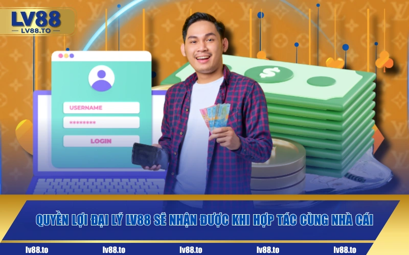Quyền lợi đại lý LV88 sẽ nhận được khi hợp tác cùng nhà cái
