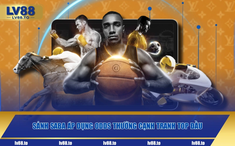 Sảnh SABA áp dụng Odds thưởng cạnh tranh top đầu